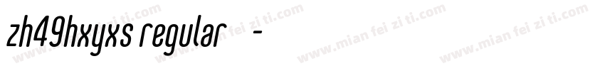 zh49hxyxs regular字体下载字体转换